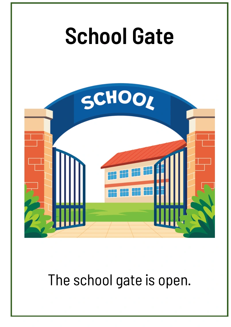 School Gate: The school gate is open.